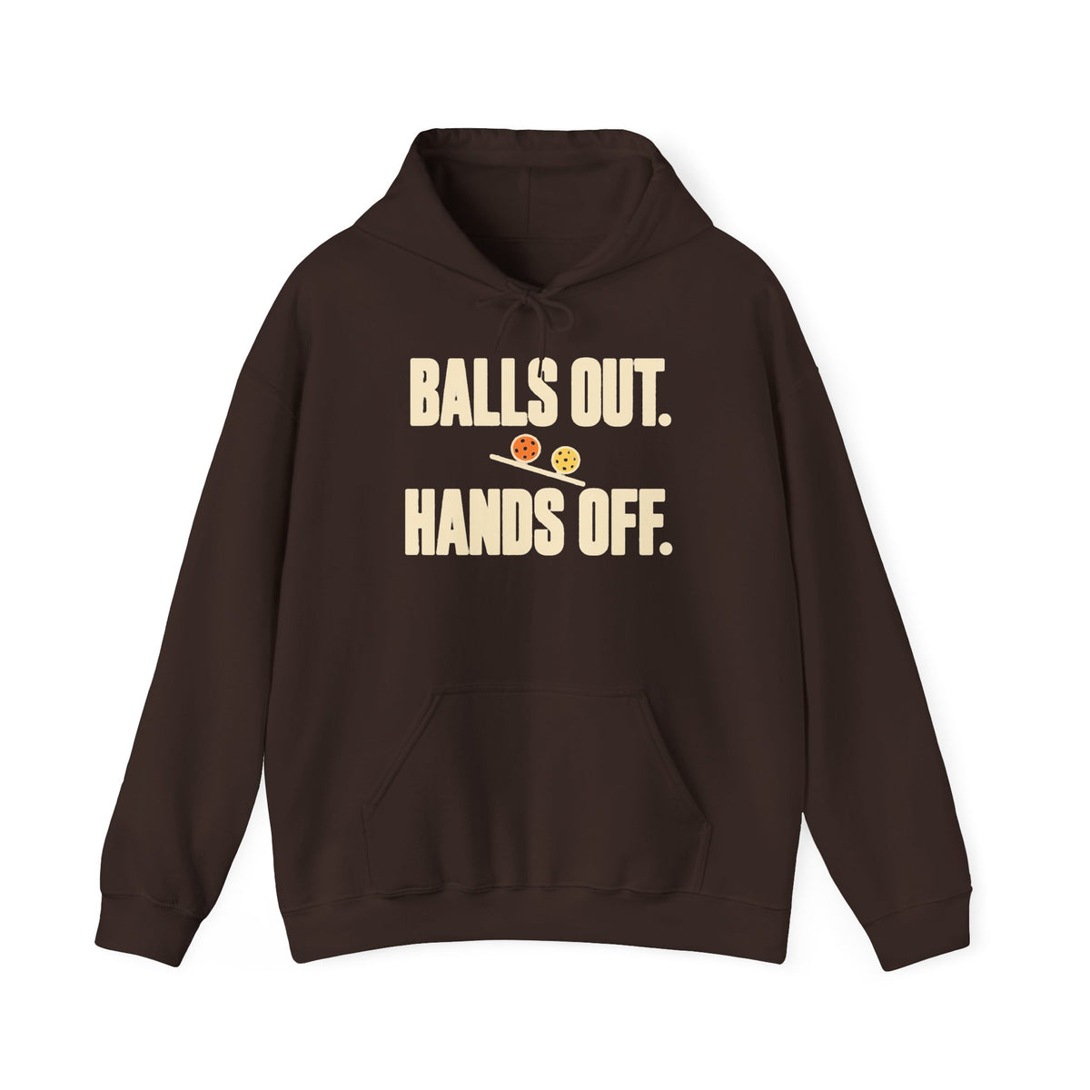 Balls Out. Hands Off. Hoodie — Bold Graphic Statement Pullover