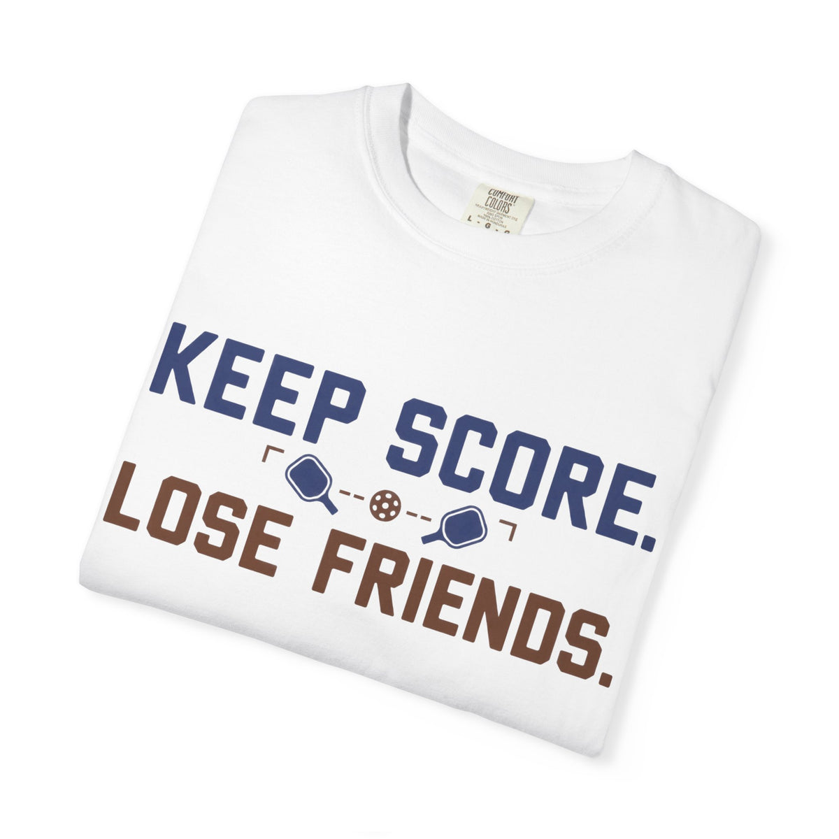 Keep Score. Lose Friends. T-Shirt — Funny Competitive Sports Tee
