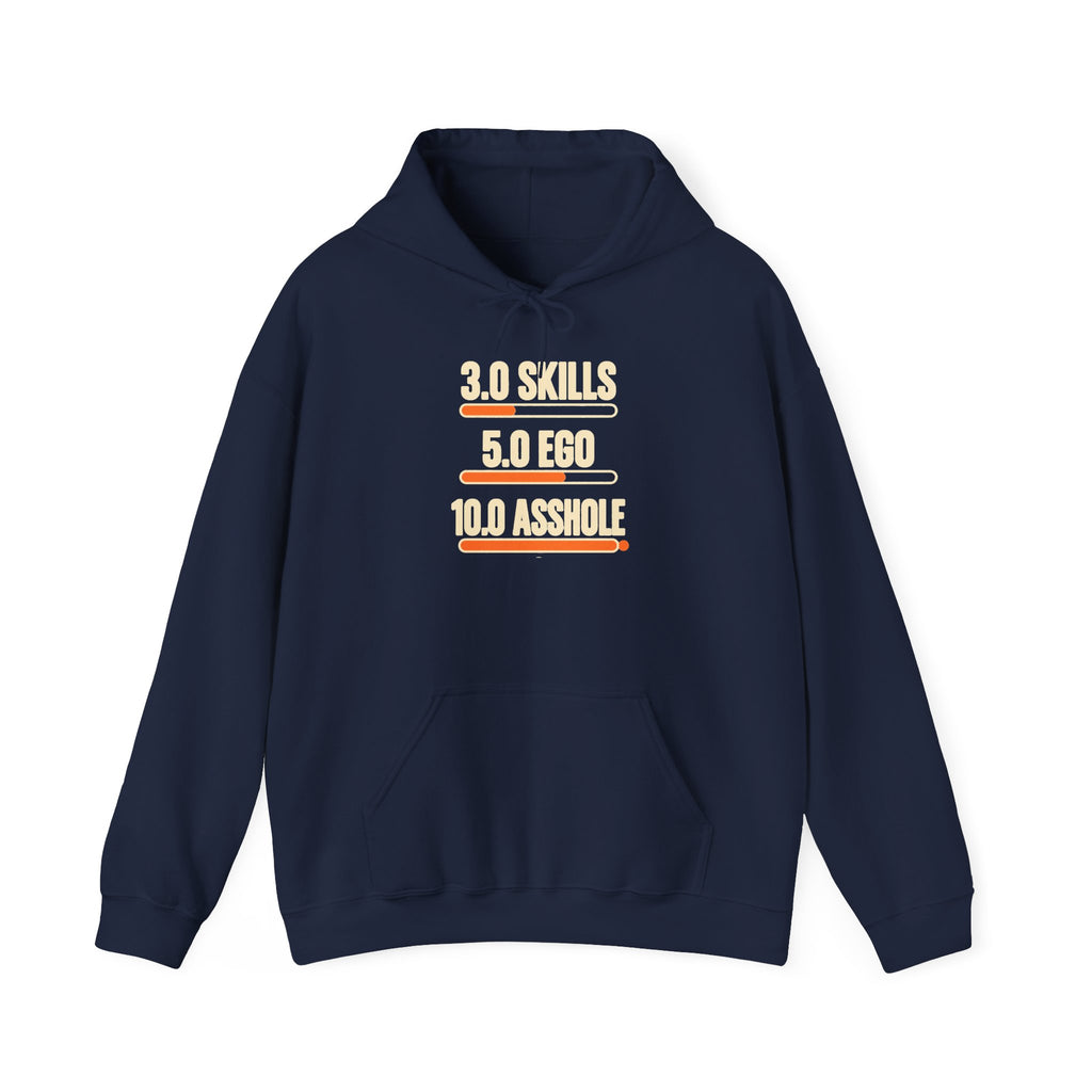 Hoodie: "3.0 Skills • 5.0 Ego • 10.0 Asshole" Funny Graphic Pullover