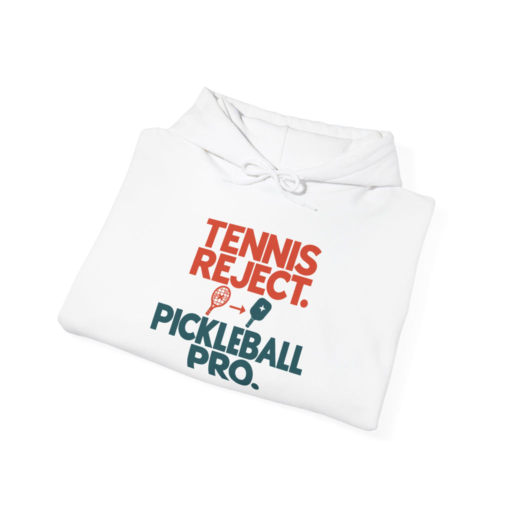 Pickleball Pro Hoodie — “Tennis Reject. Pickleball Pro.” Retro Sports Pullover