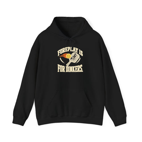 Hoodie — "Foreplay Is For Dinkers" Golf Sweatshirt (Funny Golf Hoodie)