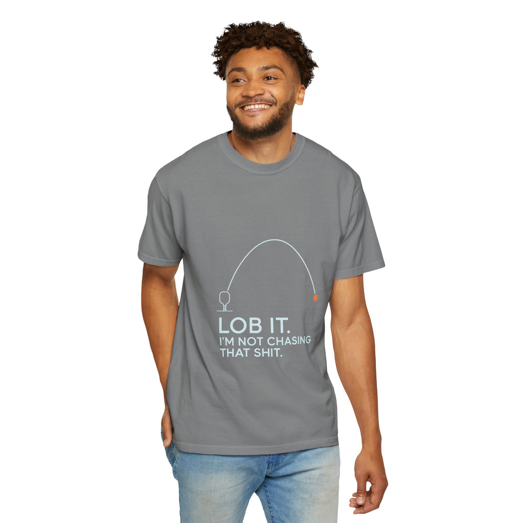 Fishing T-Shirt — “Lob It. I’m Not Chasing That Shit.” Funny Angler Graphic Tee