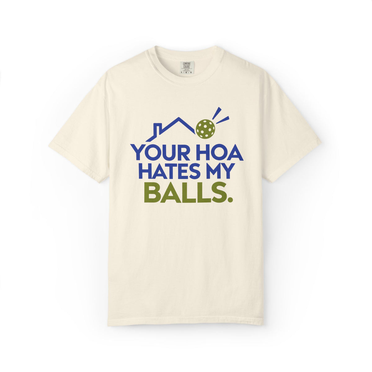 Pickleball Tee — "Your HOA Hates My Balls." Funny Court Humor Shirt