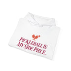 Pickleball Is My Side Piece Hoodie — Funny Pickleball Player Gift