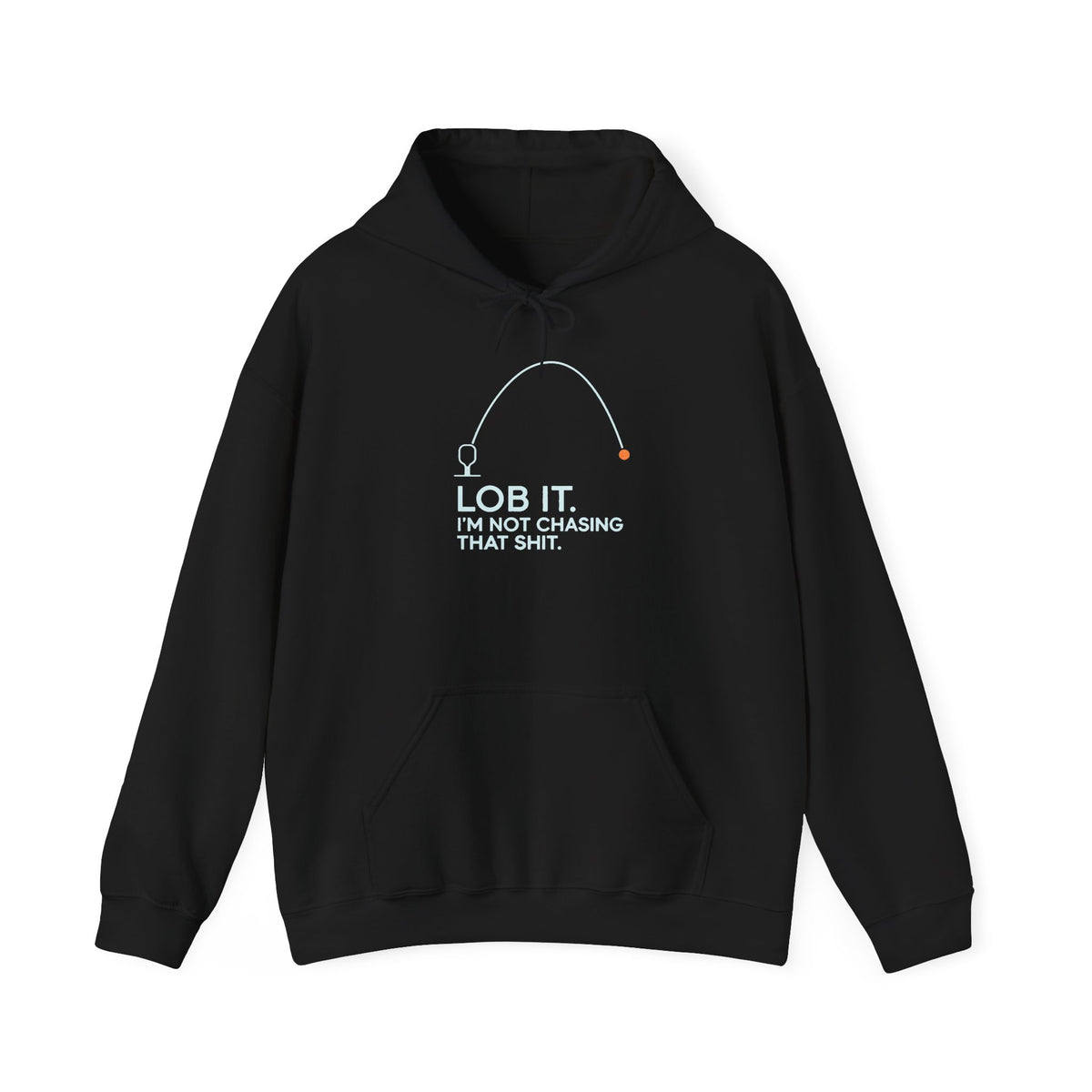 Hoodie — "Lob It. I'm Not Chasing That Shit." Fishing Graphic Pullover