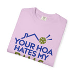 Pickleball Tee — "Your HOA Hates My Balls." Funny Court Humor Shirt