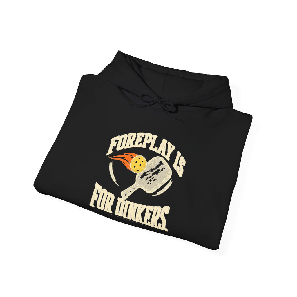 Hoodie — "Foreplay Is For Dinkers" Golf Sweatshirt (Funny Golf Hoodie)