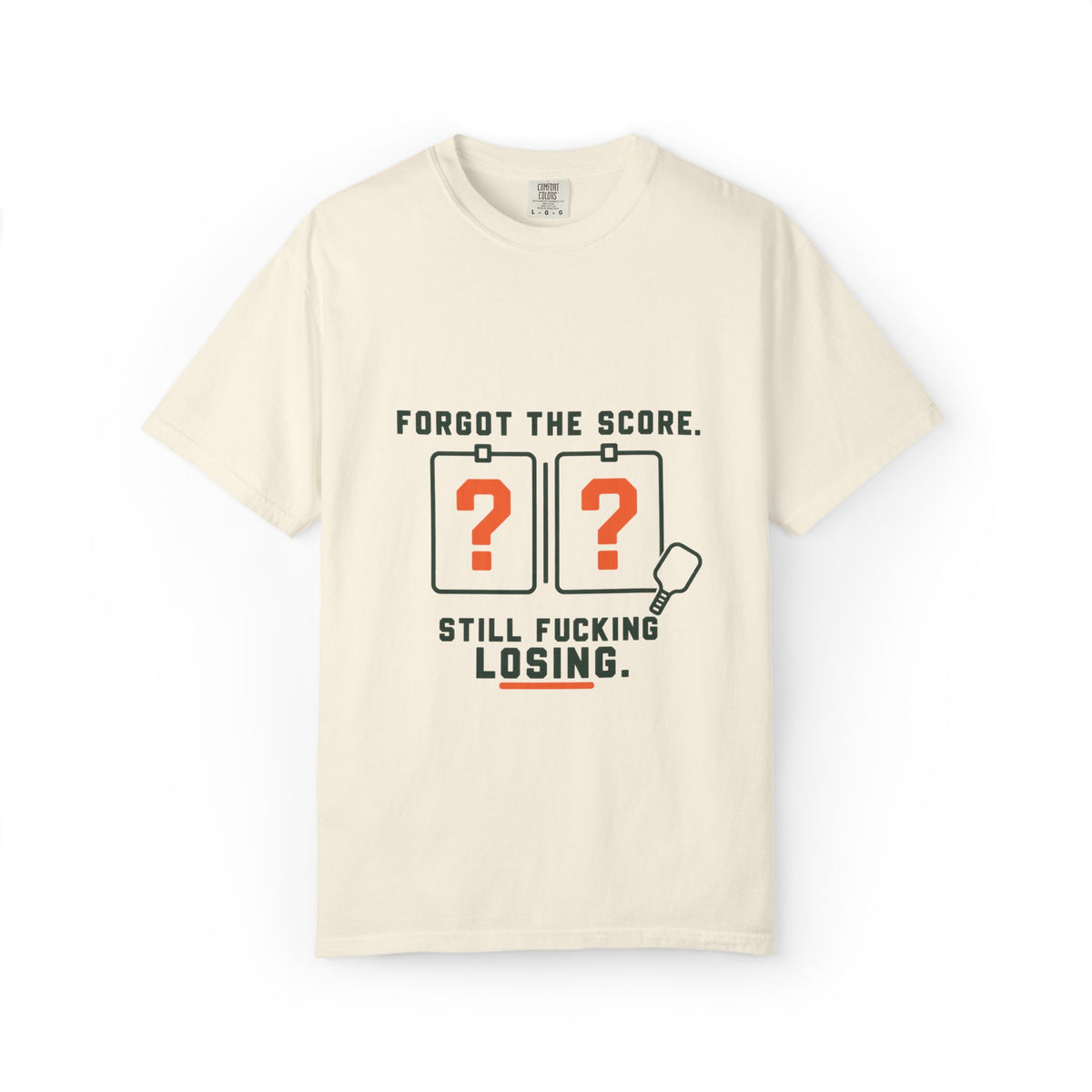 Scoreboard Joke T-Shirt — "Forgot the Score. Still Fucking Losing."