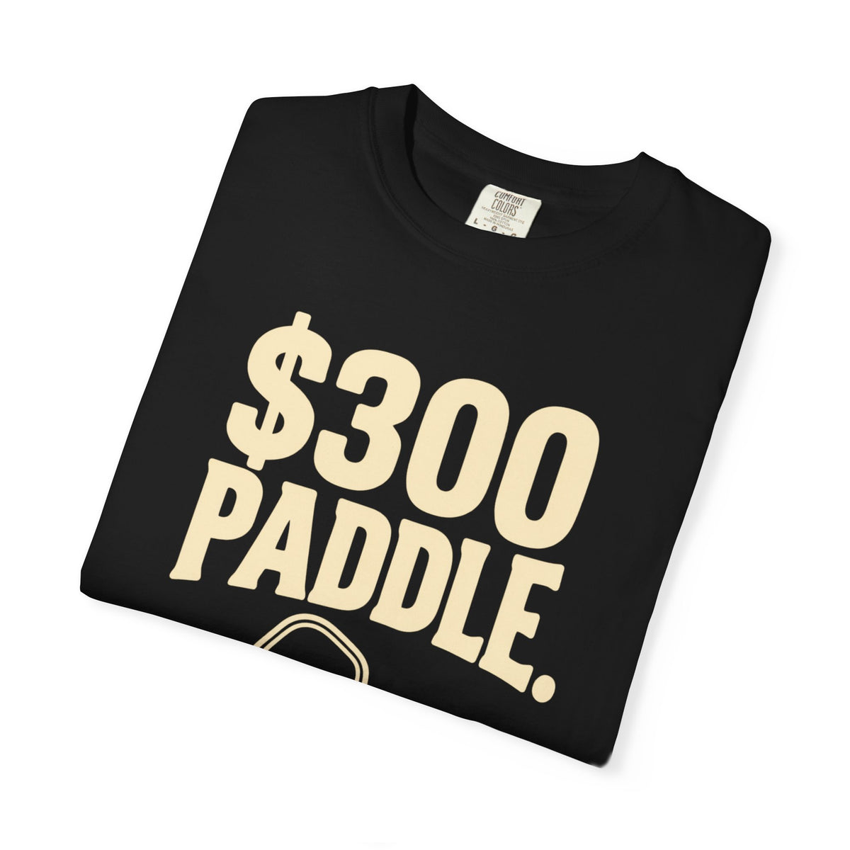 300 Paddle T-Shirt — "Still Fucking Terrible" Pickleball Tee