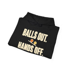 Balls Out. Hands Off. Hoodie — Bold Graphic Statement Pullover