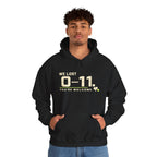 Hoodie — 'We Lost 0-11 You're Welcome' Sports Rivalry Sweatshirt