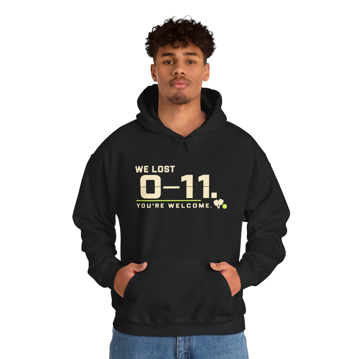 Hoodie — 'We Lost 0-11 You're Welcome' Sports Rivalry Sweatshirt
