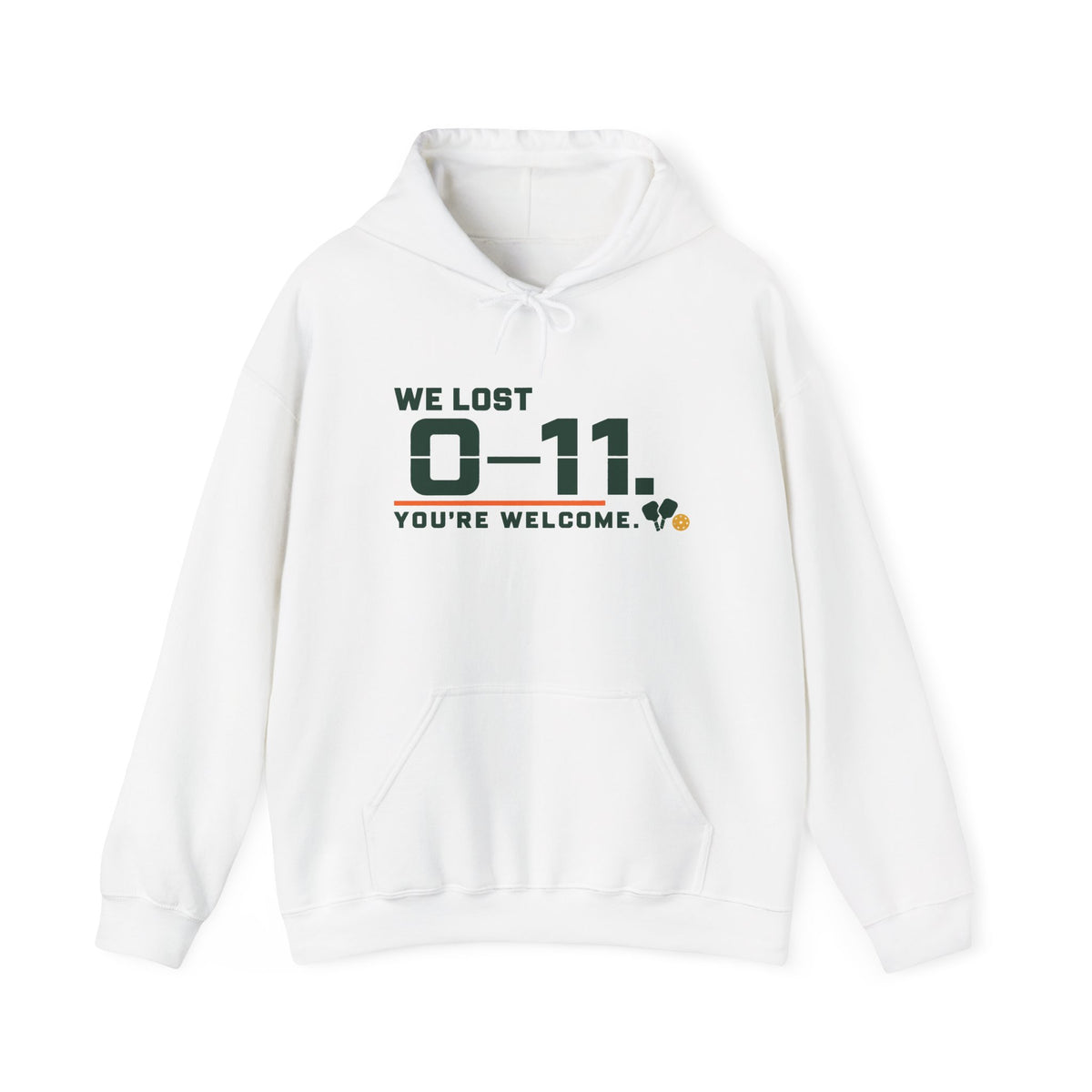 Hoodie — 'We Lost 0-11 You're Welcome' Sports Rivalry Sweatshirt