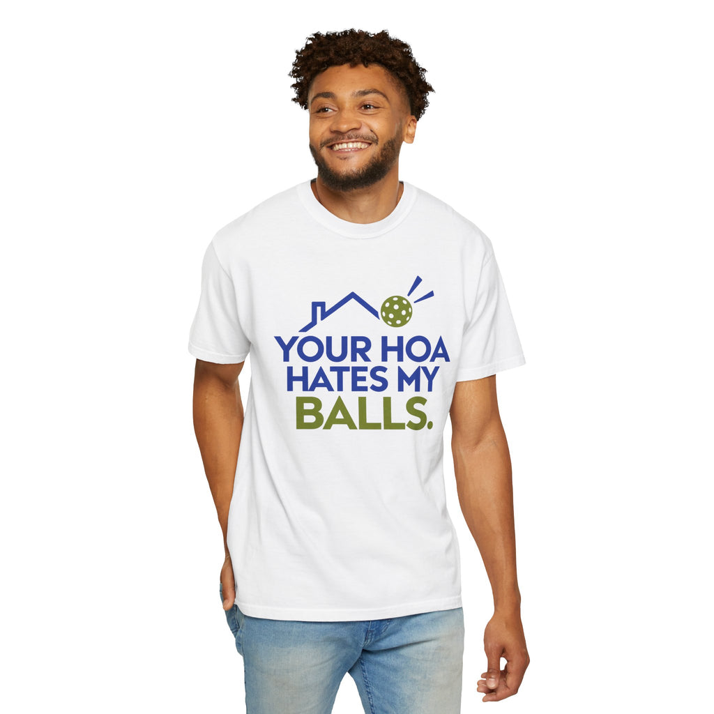 Pickleball Tee — "Your HOA Hates My Balls." Funny Court Humor Shirt