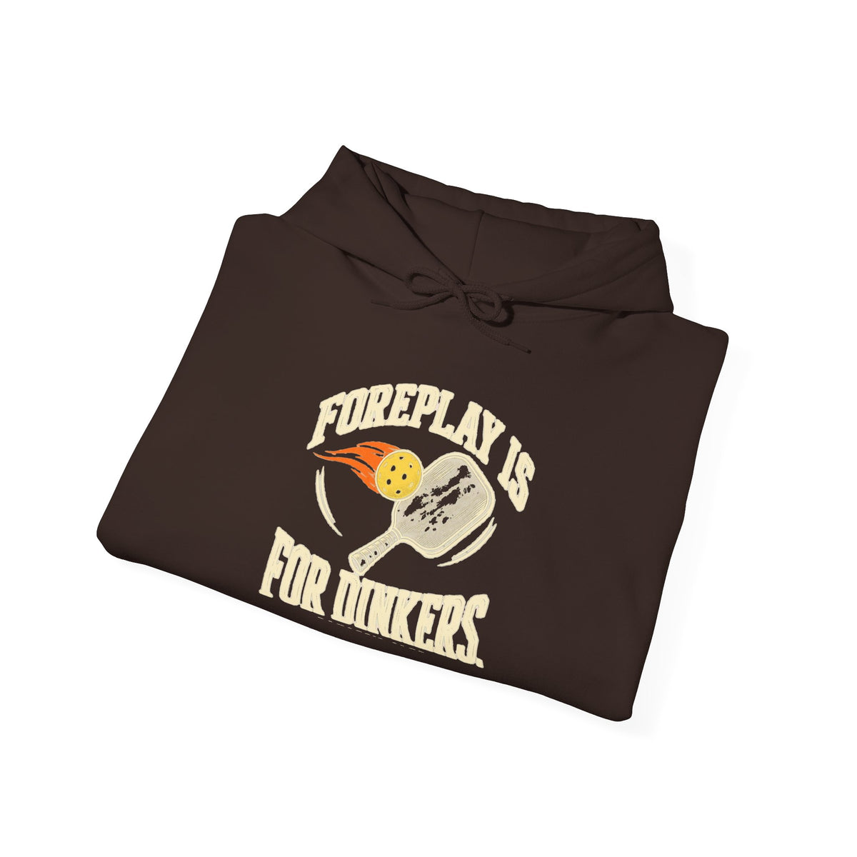 Hoodie — "Foreplay Is For Dinkers" Golf Sweatshirt (Funny Golf Hoodie)