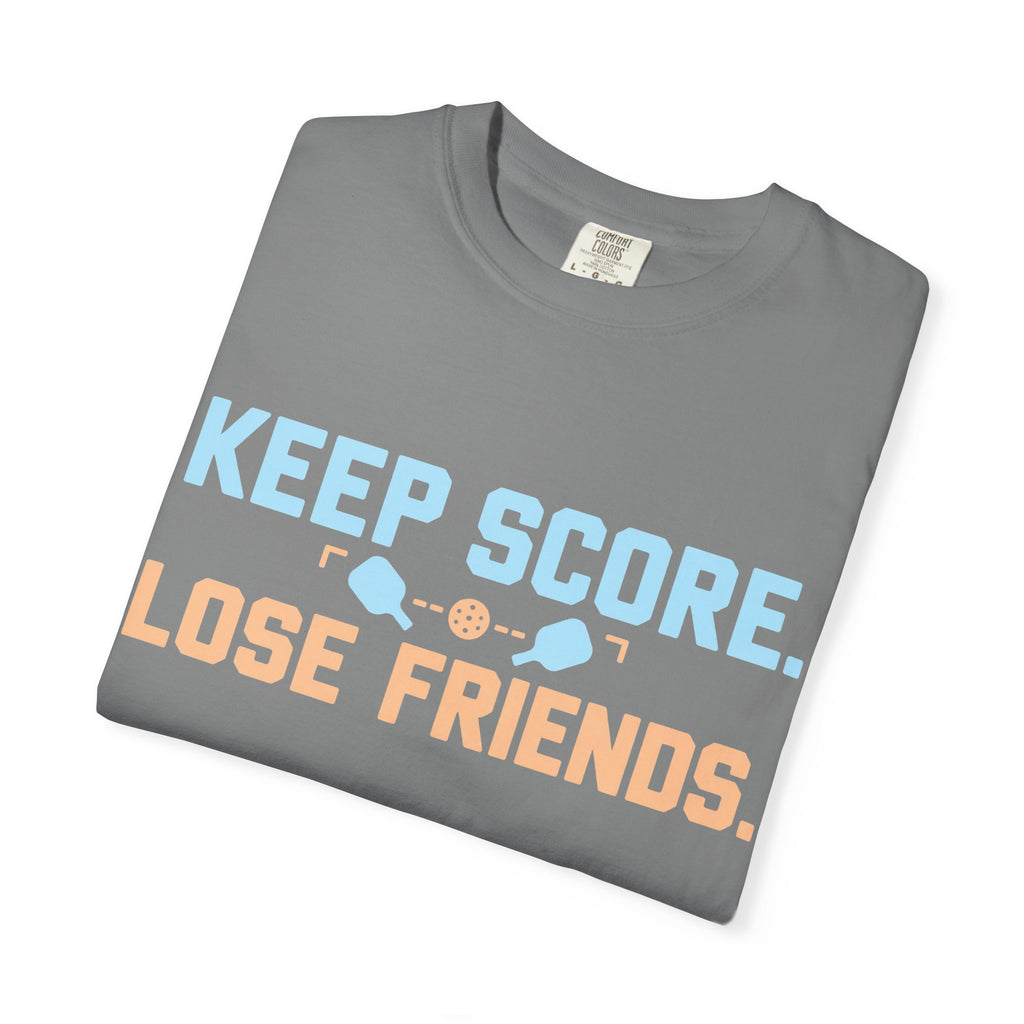 Keep Score. Lose Friends. T-Shirt — Funny Competitive Sports Tee