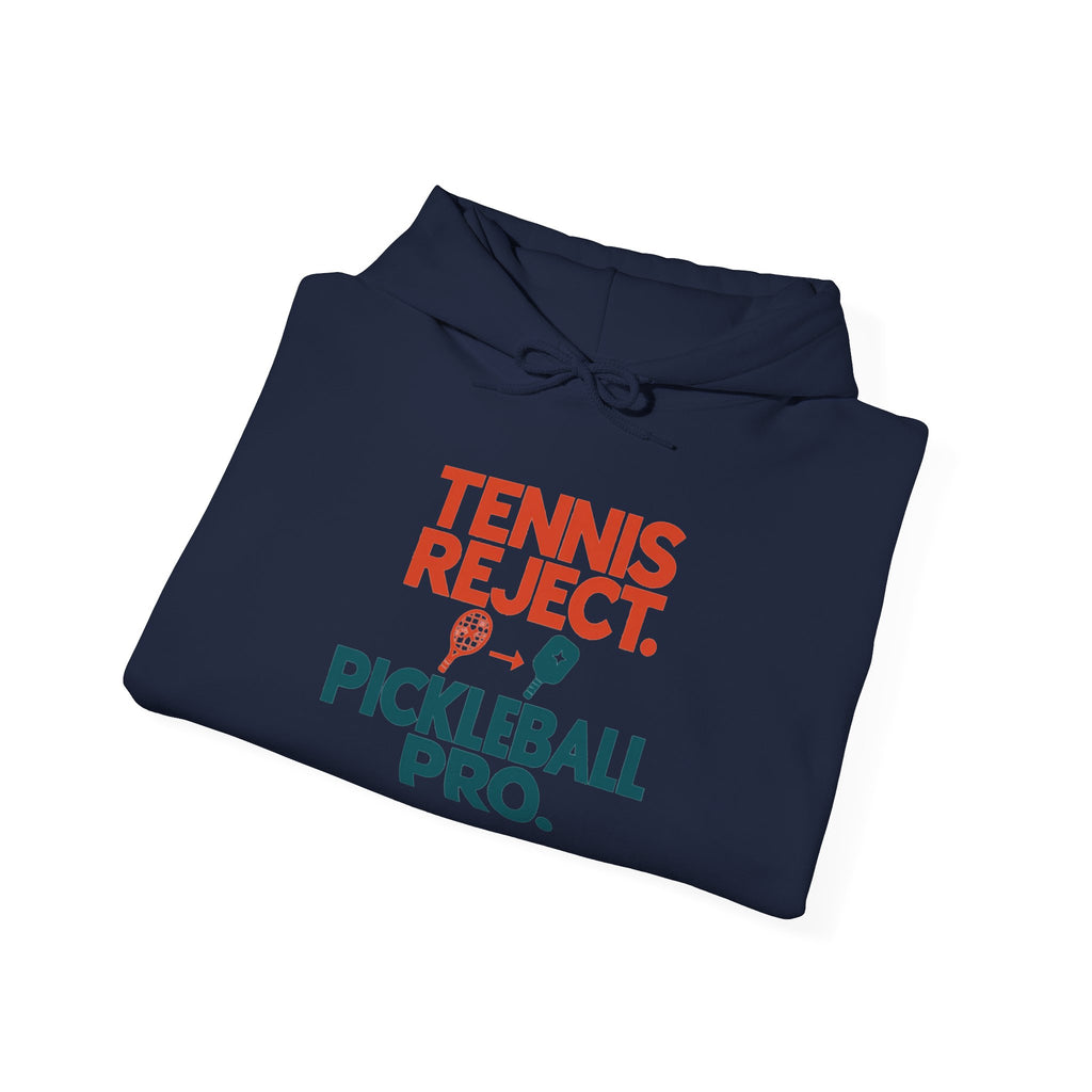 Pickleball Pro Hoodie — “Tennis Reject. Pickleball Pro.” Retro Sports Pullover