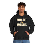 Balls Out. Hands Off. Hoodie — Bold Graphic Statement Pullover