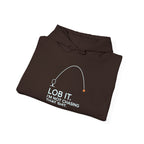 Hoodie — "Lob It. I'm Not Chasing That Shit." Fishing Graphic Pullover