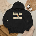 Balls Out. Hands Off. Hoodie — Bold Graphic Statement Pullover