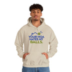 Pickleball Hoodie — “Your HOA Hates My Balls.” Funny Neighborhood Pickleball Sweatshirt
