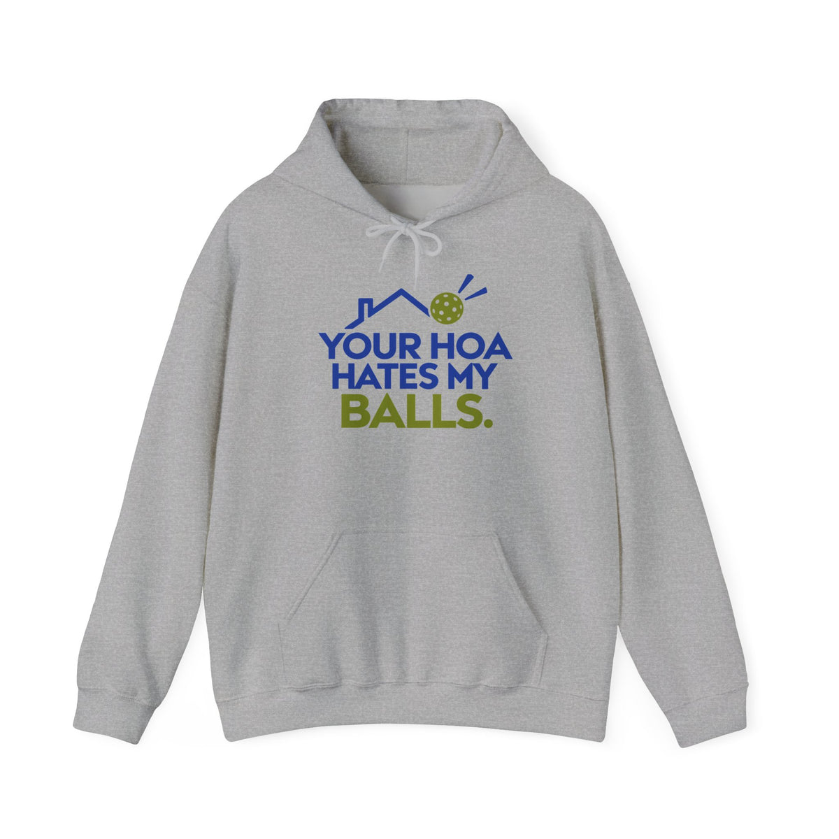 Pickleball Hoodie — “Your HOA Hates My Balls.” Funny Neighborhood Pickleball Sweatshirt