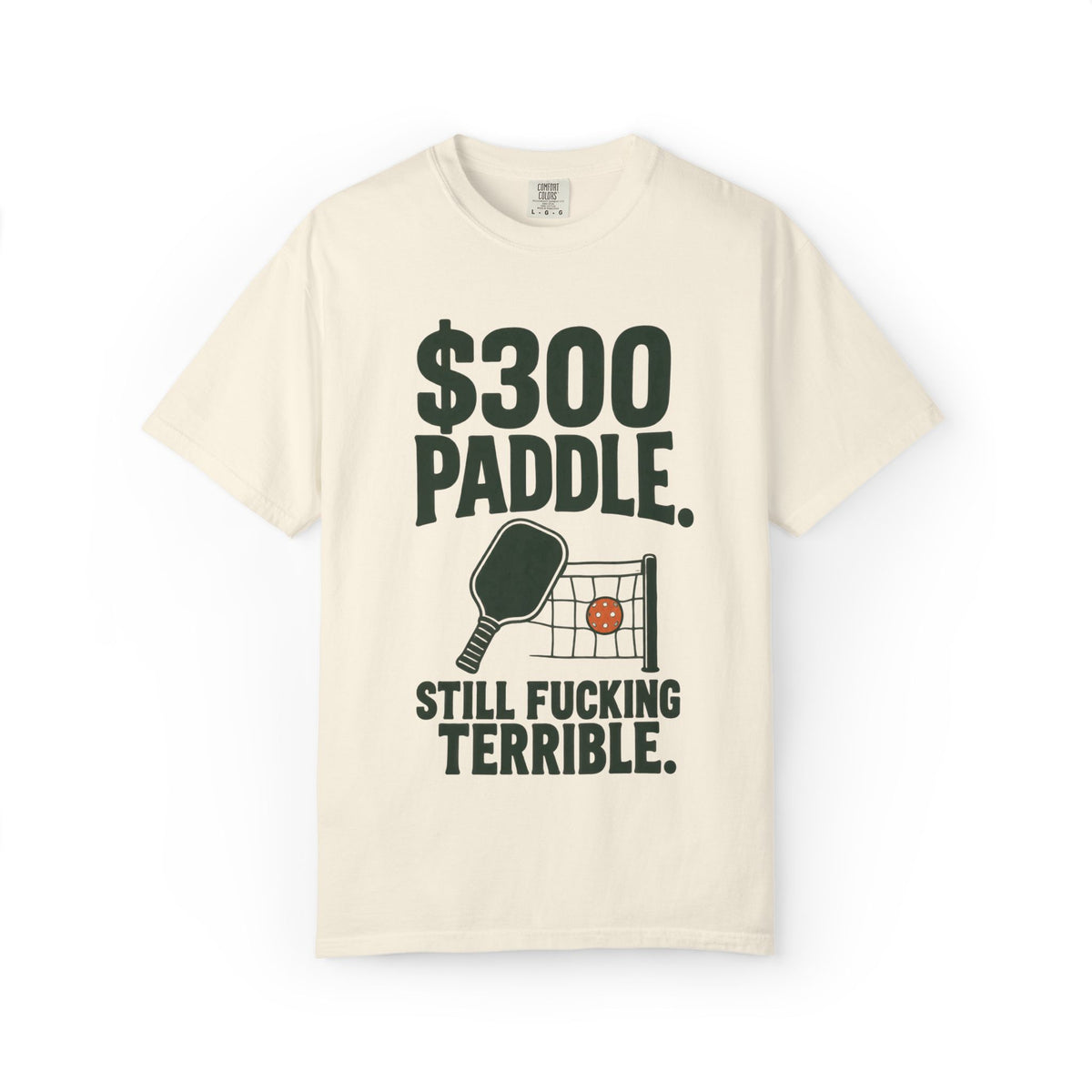 300 Paddle T-Shirt — "Still Fucking Terrible" Pickleball Tee