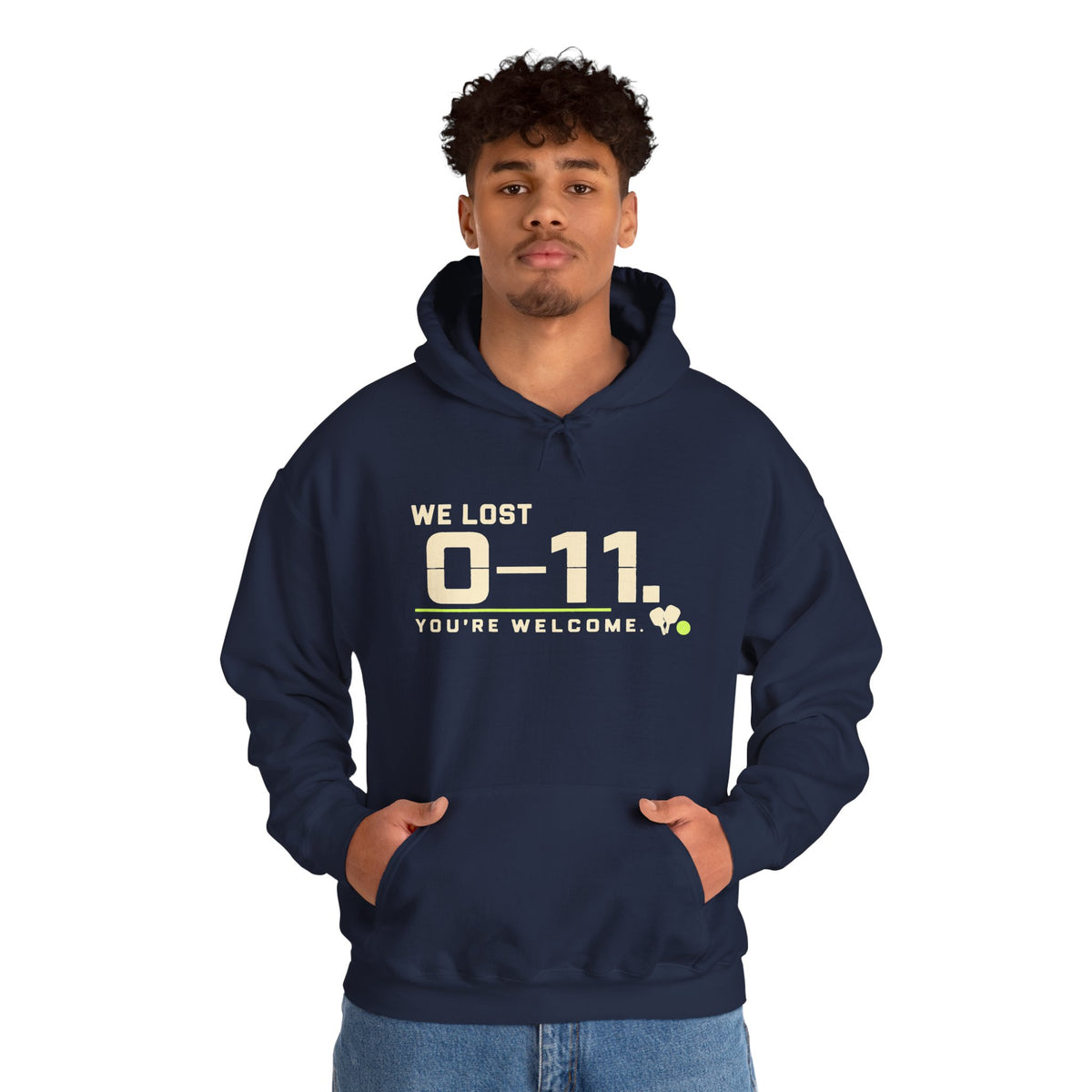 Hoodie — 'We Lost 0-11 You're Welcome' Sports Rivalry Sweatshirt