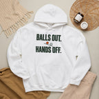 Balls Out. Hands Off. Hoodie — Bold Graphic Statement Pullover