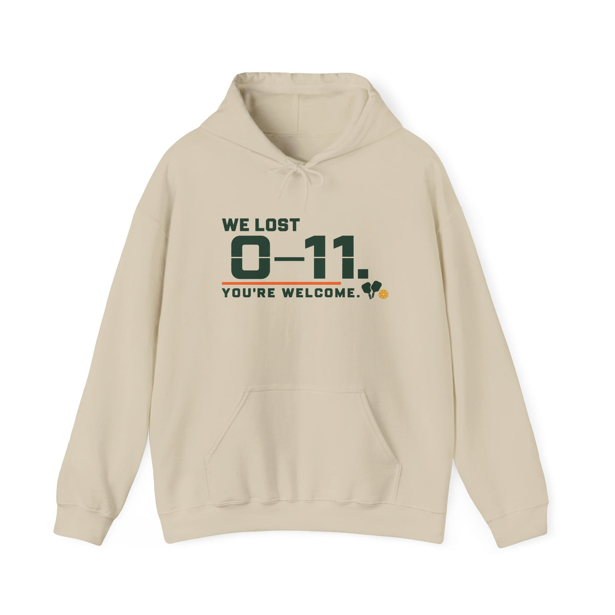 Hoodie — 'We Lost 0-11 You're Welcome' Sports Rivalry Sweatshirt