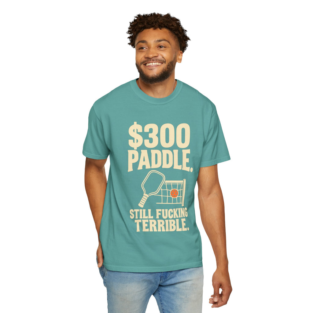 300 Paddle T-Shirt — "Still Fucking Terrible" Pickleball Tee