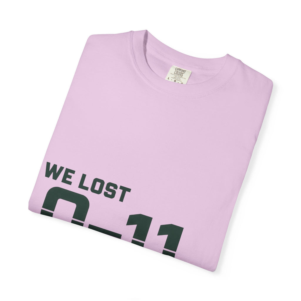 We Lost 0–11 You're Welcome T-Shirt