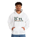Hoodie — 'We Lost 0-11 You're Welcome' Sports Rivalry Sweatshirt