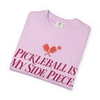 Pickleball Is My Side Piece T-Shirt — Funny Pickleball Tee for Players & Fans
