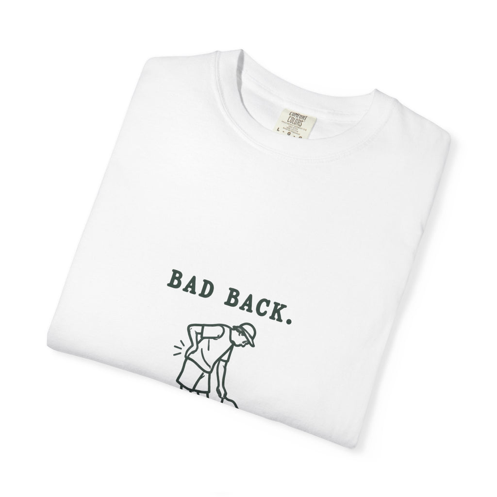 Golf Humor T-Shirt — "Bad Back, Worse Backhand" Graphic Tee