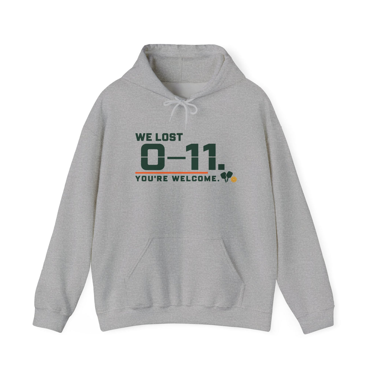 Hoodie — 'We Lost 0-11 You're Welcome' Sports Rivalry Sweatshirt
