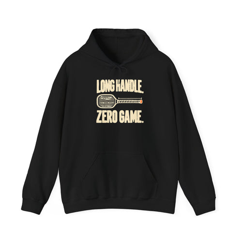 Pickleball Hoodie — “Long Handle. Zero Game.” Graphic Hooded Sweatshirt