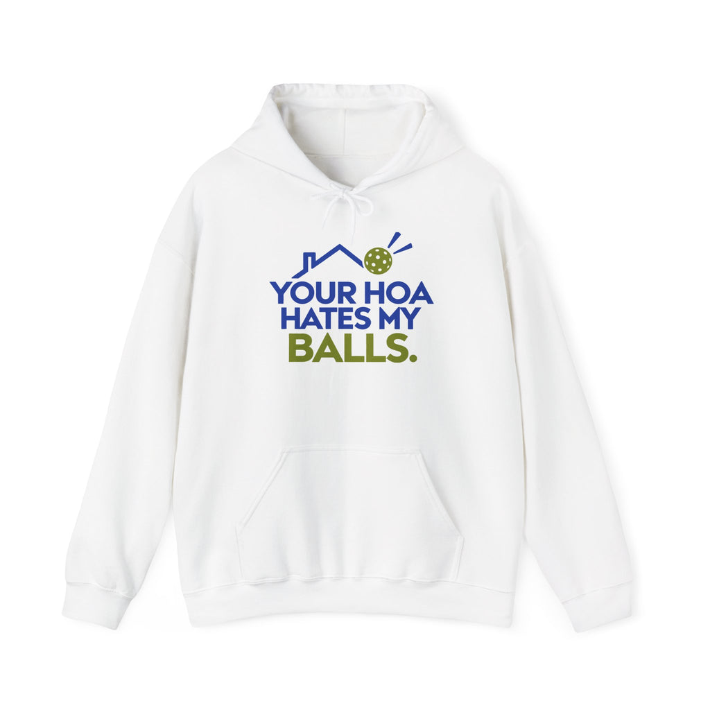 Pickleball Hoodie — “Your HOA Hates My Balls.” Funny Neighborhood Pickleball Sweatshirt