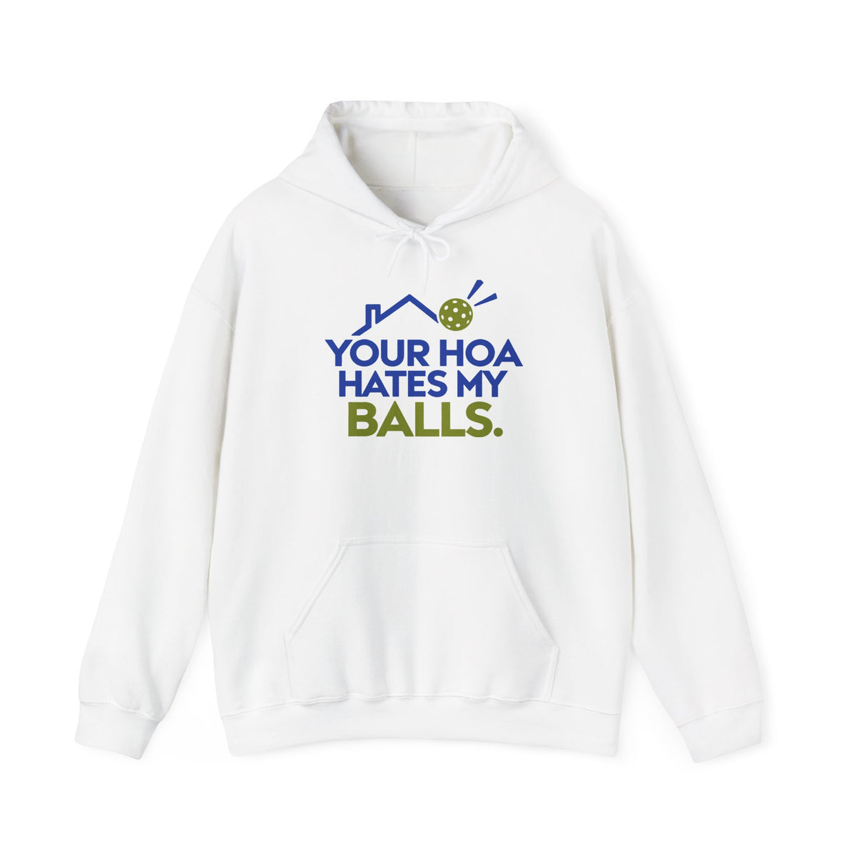 Pickleball Hoodie — “Your HOA Hates My Balls.” Funny Neighborhood Pickleball Sweatshirt