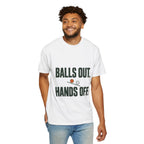 Balls Out. Hands Off. T-Shirt — Funny Pickleball Graphic Tee