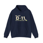 Hoodie — 'We Lost 0-11 You're Welcome' Sports Rivalry Sweatshirt