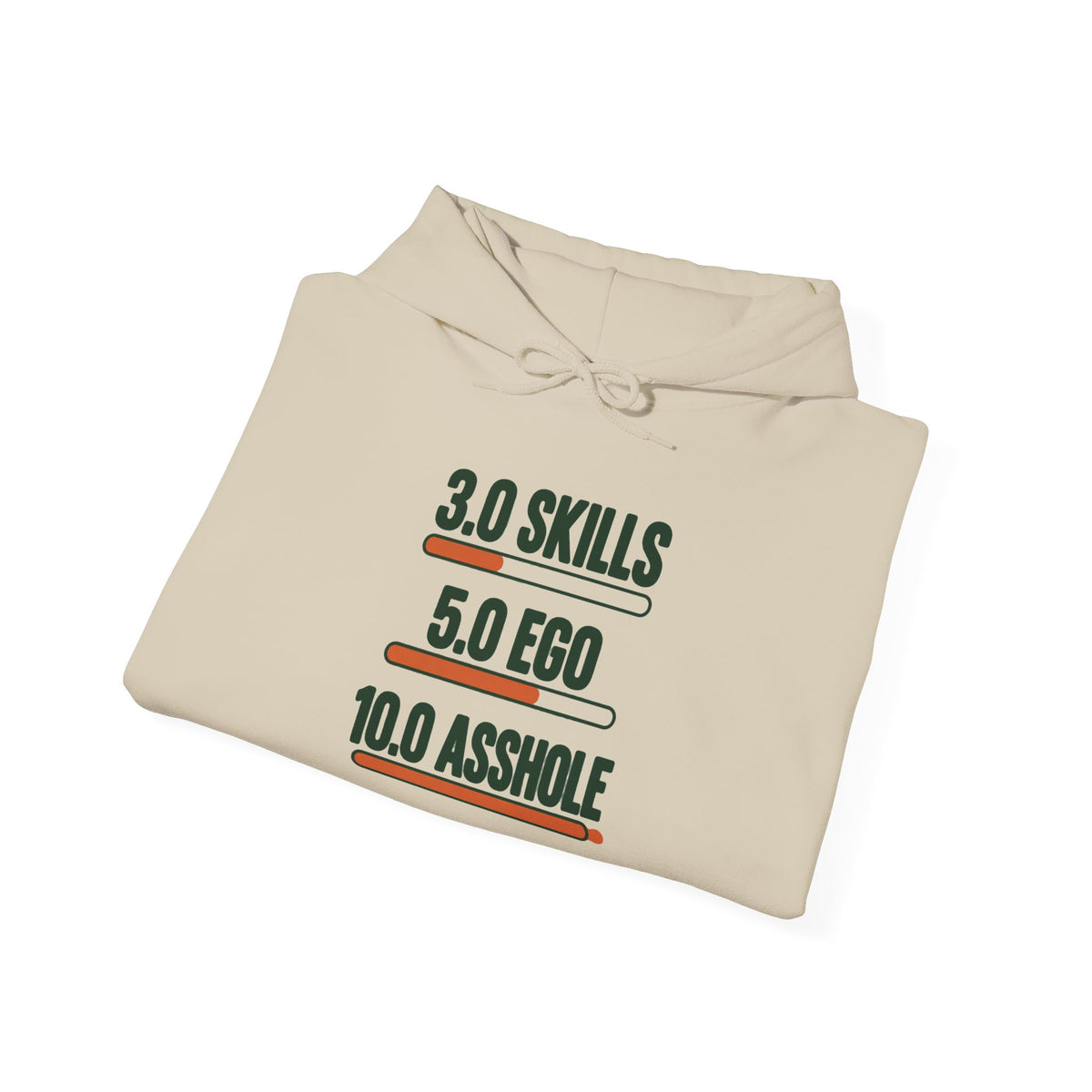 Hoodie: "3.0 Skills • 5.0 Ego • 10.0 Asshole" Funny Graphic Pullover