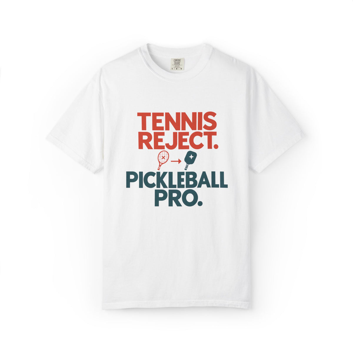 Pickleball Pro T‑Shirt — "Tennis Reject. Pickleball Pro." Graphic Tee