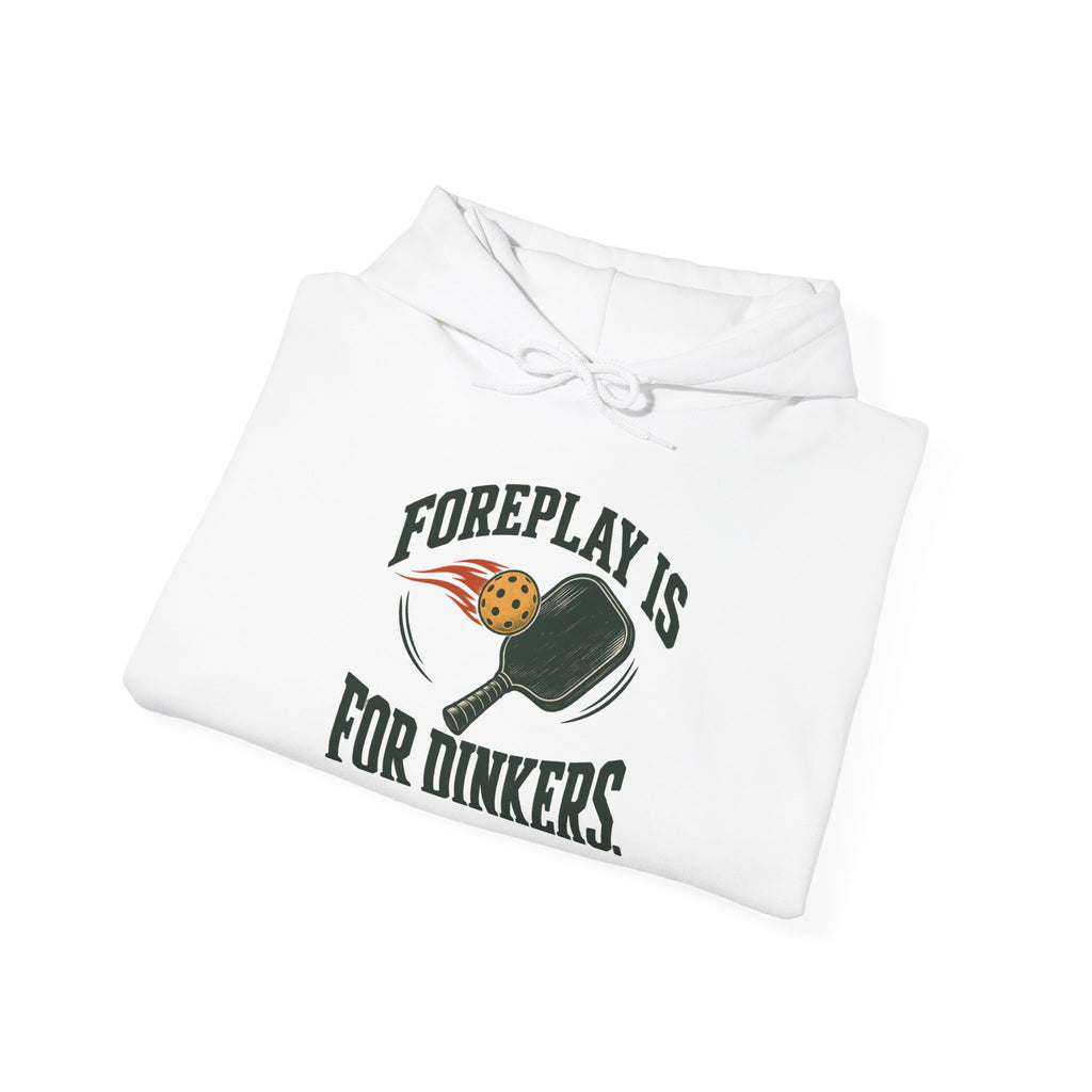 Hoodie — "Foreplay Is For Dinkers" Golf Sweatshirt (Funny Golf Hoodie)