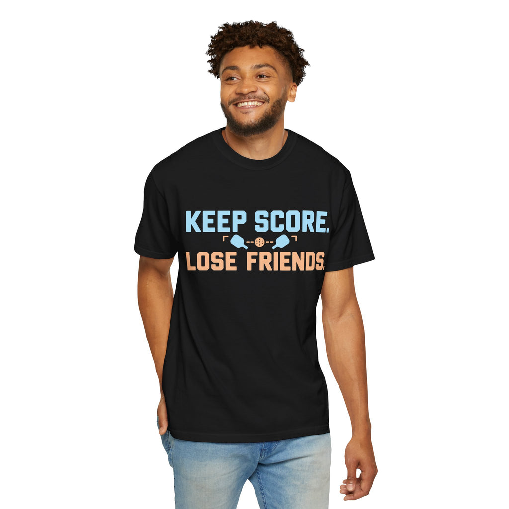 Keep Score. Lose Friends. T-Shirt — Funny Competitive Sports Tee
