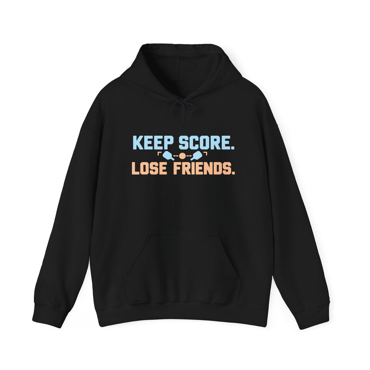 Keep Score Lose Friends Hoodie — Funny Competitive Sports Pullover