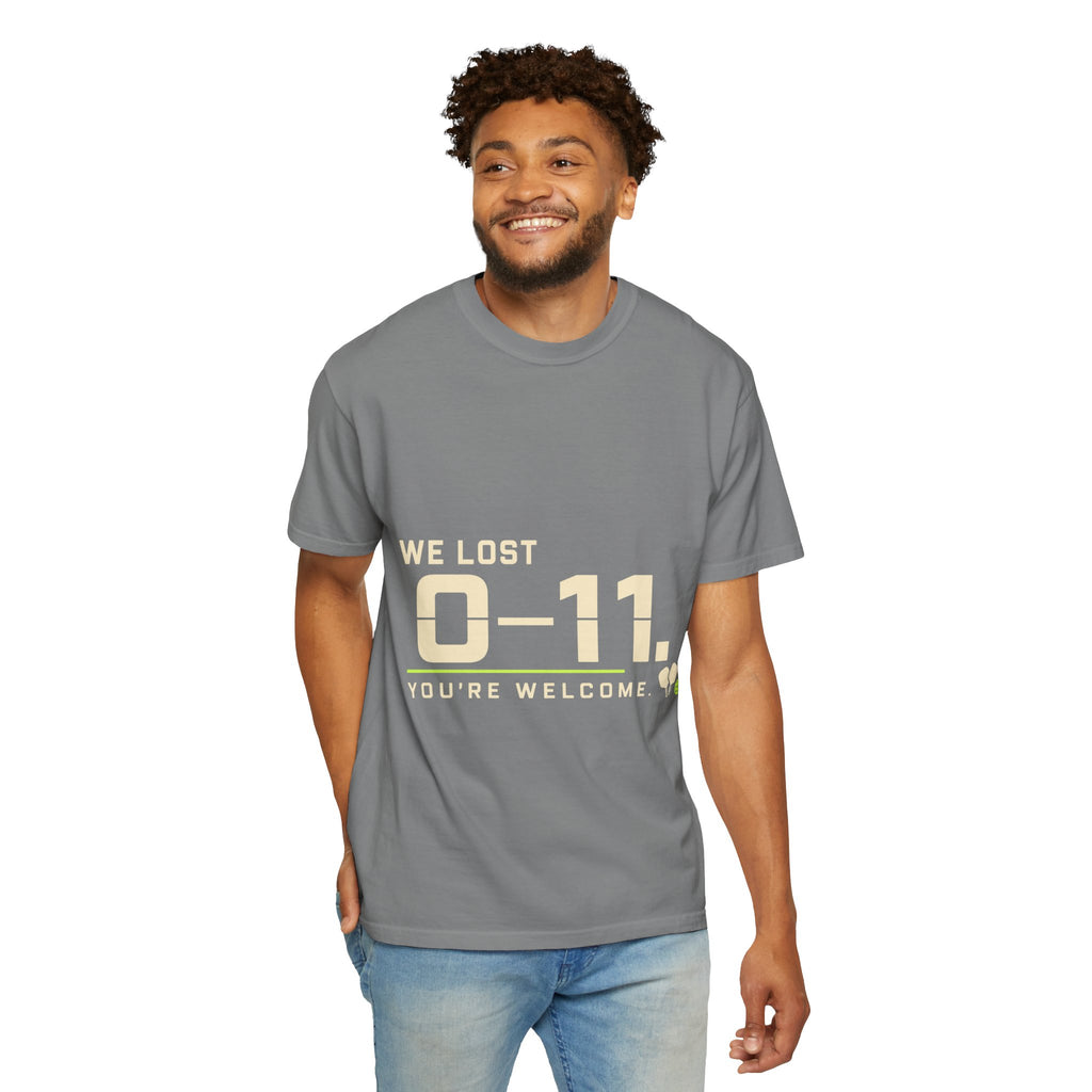 We Lost 0–11 You're Welcome T-Shirt