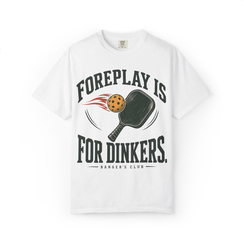 Pickleball T-Shirt — "Foreplay Is For Dinkers" Vintage Paddle Graphic