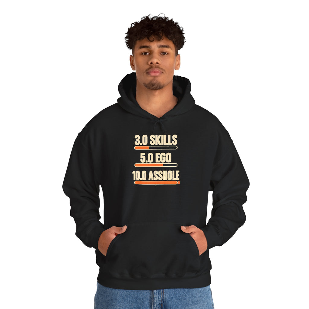 Hoodie: "3.0 Skills • 5.0 Ego • 10.0 Asshole" Funny Graphic Pullover