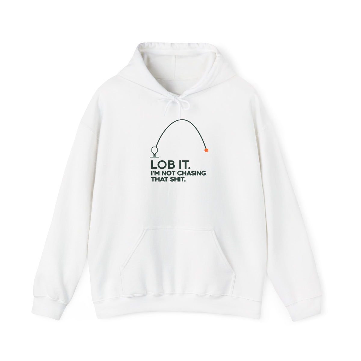 Hoodie — "Lob It. I'm Not Chasing That Shit." Fishing Graphic Pullover